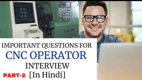 cnc machine operator fresher job|cnc machine operator interview questions.